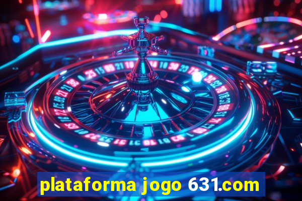 plataforma jogo 631.com